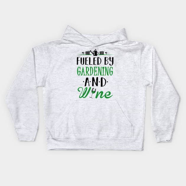 Fueled by Gardening and Wine Kids Hoodie by KsuAnn